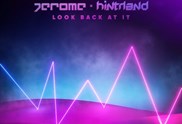 JEROME X HINTRLAND – LOOK BACK AT IT